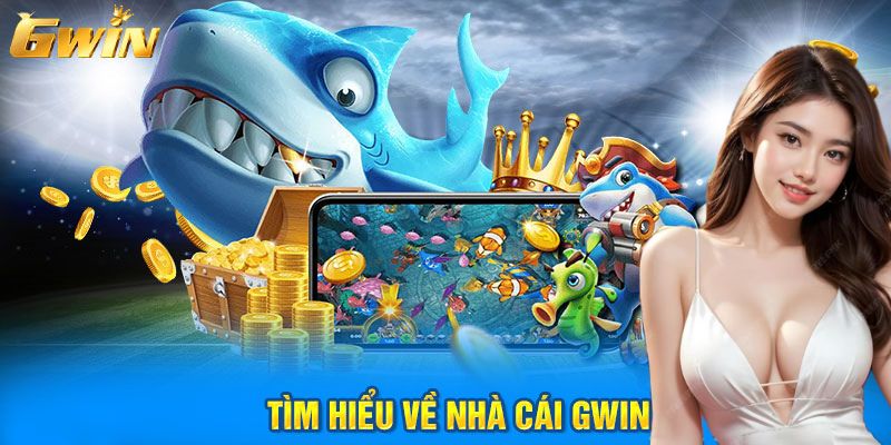 Tìm hiểu về nhà cái gwin